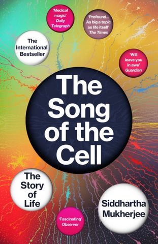 The Song of the Cell: The Story of Life - Siddhartha Mukherjee - 9781529111781