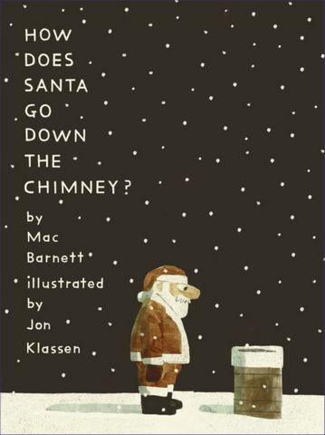 How Does Santa Go Down the Chimney? - Mac Barnett - 9781529512779