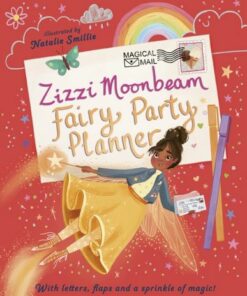 Zizzi Moonbeam: Fairy Party Planner - Emily Hibbs - 9781788956031