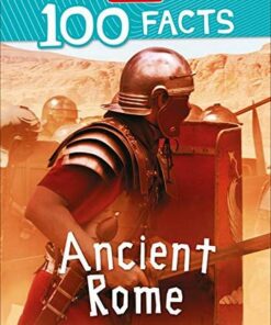 100 Facts: Ancient Rome - Fiona Macdonald - 9781789892567