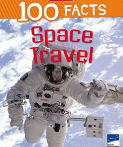 100 Facts: Space Travel - Sue Becklake - 9781789892697