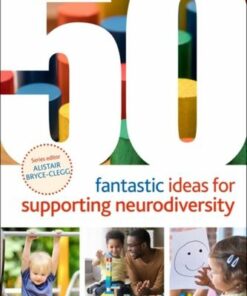 50 Fantastic Ideas for Supporting Neurodiversity - Kerry Murphy - 9781801992183