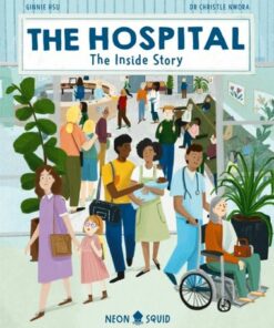 The Hospital: The Inside Story - Neon Squid - 9781838991524