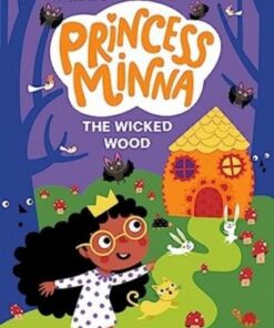 Princess Minna : The Wicked Wood - Kirsty Applebaum - 9781839949425