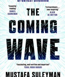 The Coming Wave: the ground-breaking book from the ultimate AI insider - Mustafa Suleyman - 9781847927484