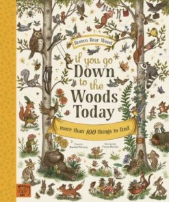 Brown Bear Wood: If You Go Down to the Woods Today: More Than 100 Things to Find - Rachel Piercey - 9781913520052