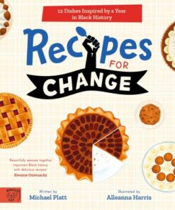 Recipes For Change: 12 Dishes Inspired by a Year in Black History - Michael Platt - 9781913520557