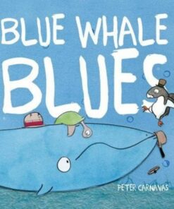 Blue Whale Blues - Peter Carnavas - 9781913639266