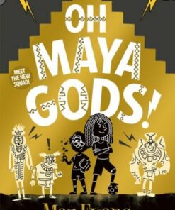 Oh Maya Gods! - Maz Evans - 9781913696870
