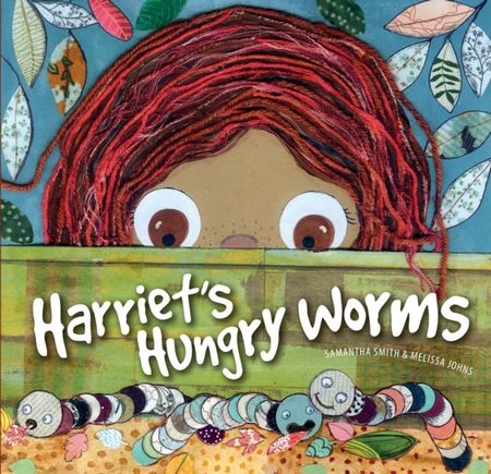 Harriet's Hungry Worms - Samantha Smith - 9781922539472
