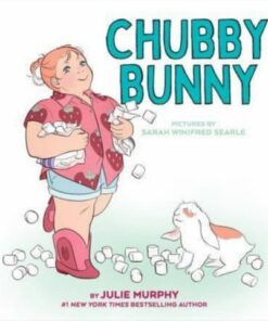 Chubby Bunny - Julie Murphy - 9780063011182