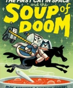 The First Cat in Space and the Soup of Doom - Mac Barnett - 9780063084117