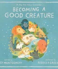Becoming a Good Creature - Sy Montgomery - 9780063312685
