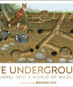 Life Underground: Tunnel into a World of Wildlife - DK - 9780241595770