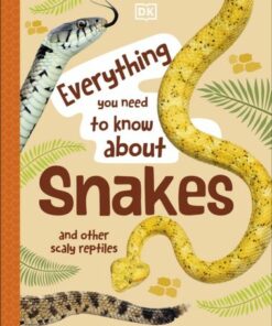 Everything You Need to Know About Snakes: And Other Scaly Reptiles - John Woodward - 9780241630631