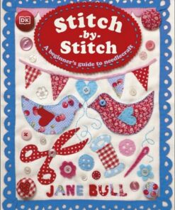 Stitch-by-Stitch: A Beginner's Guide to Needlecraft - Jane Bull - 9780241635391