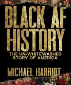 Black AF History: The Un-Whitewashed Story of America - Michael Harriot - 9780358439165