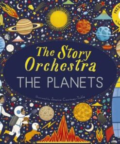 The Story Orchestra: The Planets: Press the note to hear Holst's music: Volume 8 - Jessica Courtney Tickle - 9780711289161