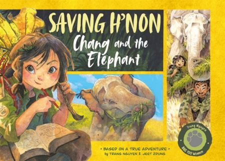 Saving H'non - Chang and the Elephant - Nguyen Thi Thu Trang - 9780753447086
