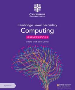 Cambridge Lower Secondary Computing Learner's Book 8 with Digital Access (1 Year) - Victoria Ellis - 9781009309295