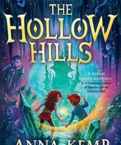 The Hollow Hills - Anna Kemp - 9781398503892