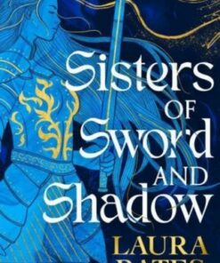Sisters of Sword and Shadow - Laura Bates - 9781398520042