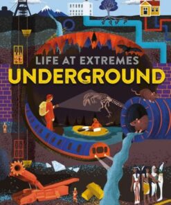 Life at Extremes: Underground - Josy Bloggs - 9781445183855