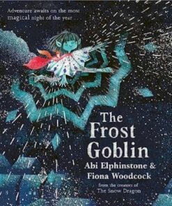 The Frost Goblin - Abi Elphinstone - 9781471199806