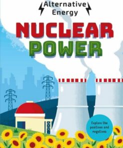 Alternative Energy: Nuclear Power - Louise Kay Stewart - 9781526324689