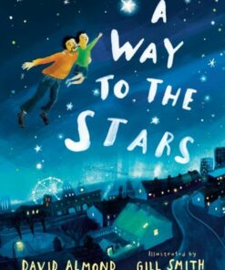 A Way to the Stars - David Almond - 9781529506655
