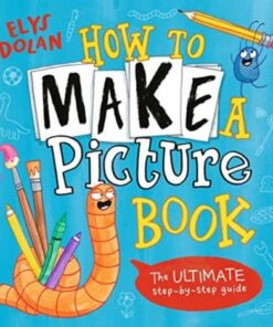 How to Make a Picture Book - Elys Dolan - 9781529515190
