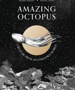 Amazing Octopus: Creature From an Unknown World - Michael Stavaric - 9781782694243