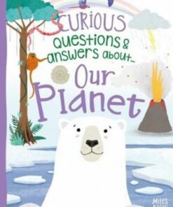Curious Questions & Answers About Our Planet - Camilla De la Bedoyere - 9781786174444