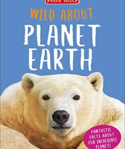 Wild About Planet Earth - Anna Claybourne - 9781789891652