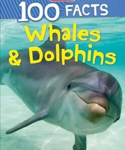 100 Facts: Whales & Dolphins - Miles Kelly - 9781789894042