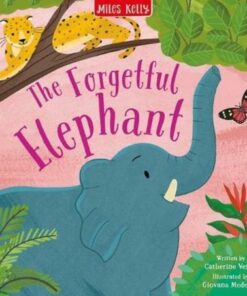Rainforest Tales: The Forgetful Elephant - Catherine Veitch - 9781789896015