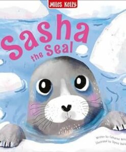 Sea Stories: Sasha the Seal - Miles Kelly - 9781789898194