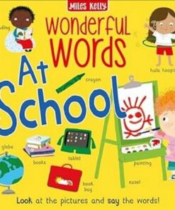 Wonderful Words: At School - Miles Kelly - 9781789898408