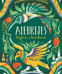Alebrijes - Flight to a New Haven: an unforgettable journey of hope