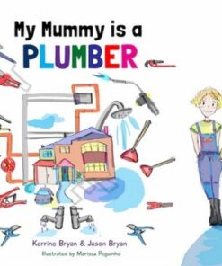 My Mummy is a Plumber - Kerrine Bryan - 9780993276927