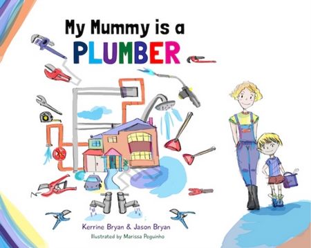 My Mummy is a Plumber - Kerrine Bryan - 9780993276927