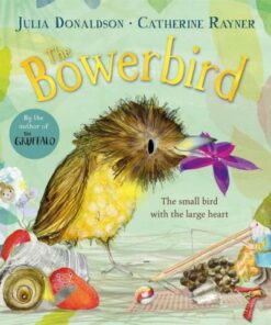 The Bowerbird - Julia Donaldson - 9781529092257