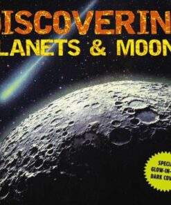 Discovering Planets and Moons: The Ultimate Guide to the Most Fascinating Features of Our Solar System - Applesauce Press - 9781604338003