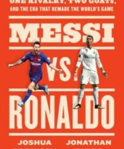 Messi vs. Ronaldo: One Rivalry