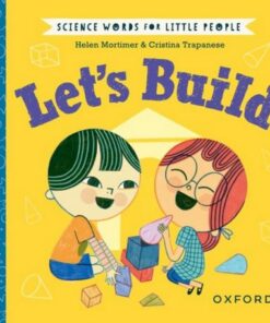 Science Words for Little People: Let's Build - Helen Mortimer - 9780192787033