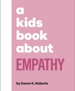 A Kids Book About Empathy - Daron K. Roberts - 9780241634639