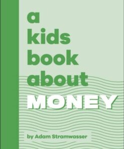 A Kids Book About Money - Adam Stramwasser - 9780241658574