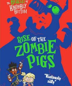 The Beasts of Knobbly Bottom: Rise of the Zombie Pigs - Emily-Jane Clark - 9780702325113