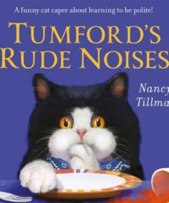 Tumford's Rude Noises: A funny cat caper about learning to be polite! - Nancy Tillman - 9781035002986