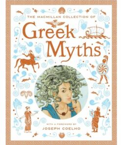 The Macmillan Collection of Greek Myths: A luxurious and beautiful gift edition - Macmillan - 9781035021901